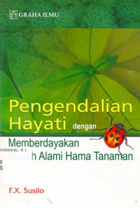 Pengendalian Hayati dengan Memberdayakan Musuh Alami Hama Tanaman