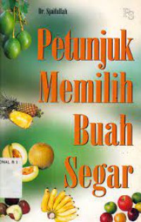 Petunjuk Memilih Buah Segar