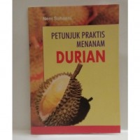 Petunjuk Praktis Menanam Durian