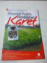 Petunjuk Praktis Pembibitan Karet