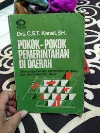 Pokok-pokok Pemerintahan di Daerah : Dilengkapi dengan pemerintahan desa dan pembangunan desa