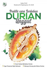 Praktis Cara Berkebun Durian  Unggul