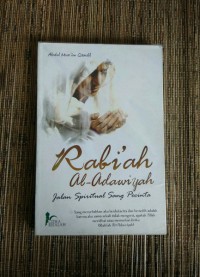 Rabi'ah Al-Adawiyah: Jalan Spiritual Sang Pecinta