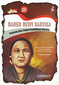 Raden Dewi Sartika: Pejuang dan Tokoh Pendidikan Wanita