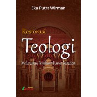 Restorasi Teologi : Meluruskan Pemikiran Harun Nasution