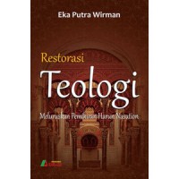 Restorasi Teologi : Meluruskan Pemikiran Harun Nasution