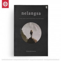 Nelangsa : Ruang Sendiri untuk Mengenang Yang Telah Pergi