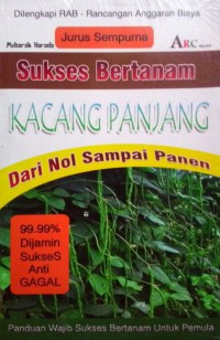 Sukses Bertanam Kacang Panjang: Dari Nol Sampai Panen