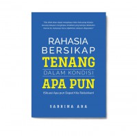 Rahasia Bersikap Tenang Dalam Kondisi Apa Pun