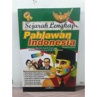 Sejarah lengkap Pahlawan Indonesia