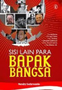 Sisi Lain Para Bapak Bangsa