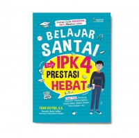 Belajar Santai Tapi IPK 4 : Prestasi hebat