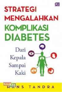 Strategi Mengalahkan Komplikasi Diabetes : Dari Kepala Sampai Kaki