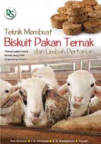 Teknik Membuat Biskuit Pakan Ternak dari Limbah Pertanian