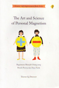 The Art and Science Of Personal Magnetism