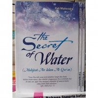 The Secret of Water : Mukjizat Air dalam Al-Qur'an