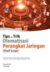 Tips dan Trik Otomatisasi Perangkat Jaringan ( Shell Script)