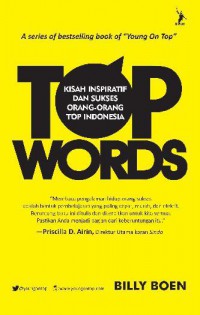 Top Words: Kisah Inspiratif Dan Sukses Orang-Orang Top Indonesia