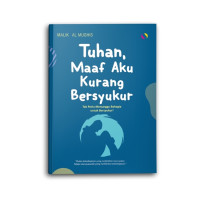 Tuhan, Maaf Aku Kurang Bersyukur