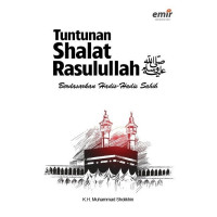 Tuntunan Shalat Rasulullah SWT: Berdasarkan Hadis-Hadis Sahih