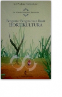 Pengantar Pengetahuan Dasar Hortikultura (Produksi Hortikultura I)