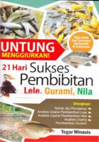 Untung Menggiurkan! 21 Hari Sukses Pembibitan Lele, Gurami, Nila