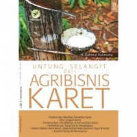 Untung Selangit dari Agribisnis Karet