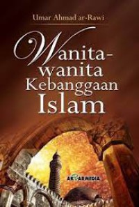 Wanita-Wanita Kebanggaan Islam