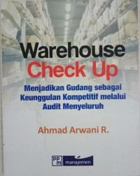 Warehouse Check Up: Menjadikan Gudang sebagai Keunggulan Kompetitif melalui Audit Menyeluruh