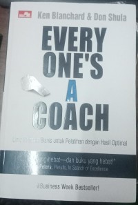 Every One's A Coach: Lima Rahasia Bisnis untuk Pelatihan dengan Hasil Optimal