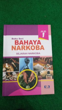 Buku Seri Bahaya Narkoba : 1 Sejarah Narkoba