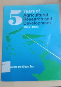 5 Years of Agricultural Research and Development in Indonesia 1992- 1996 : Toward the Global Era