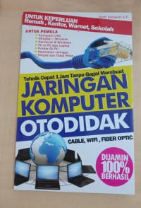 Teknik Cepat 1 Jam Tanpa Gagal Membuat Jaringan Komputer Otodidak: Cable, Wifi, Fiber Optic