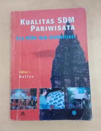 Kualitas SDM Pariwisata: Era OTDA dan Globalisasi: Kasus di Industri Perhotelan dan Kerajinan Batik di DIY