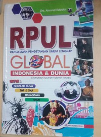 RPUL (Rangkuman Pengetahuan Umum Lengkap) Global Indonesia & Dunia: Dilengkapi Susunan Kabinet Terbaru