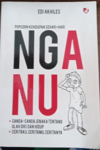 Nganu ; Canda- Canda Jenaka Tentang Ulah Diri Dan Hidup