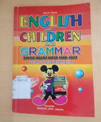 English For Children And Grammar: Bahasa Inggris Untuk Anak-Anak Dan Tata Bahasa