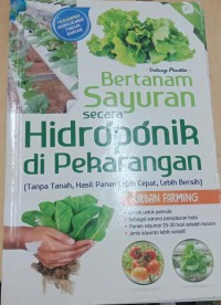 Bertanam Sayuran secara Hidroponik di Pekarangan (Tanpa Tanah, Hasil Panen Lebih Cepat, Lebih Bersih) : Urban Farming