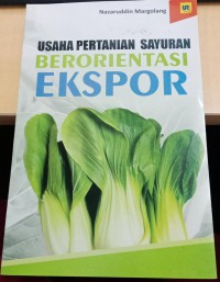 Usaha Pertanian Sayuran Berorientasi Ekspor