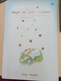 Ways to Live Forever : Setelah Aku Pergi
