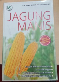 Jagung Manis: + Solusi Permasalahan Budi Daya