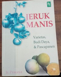 Jeruk Manis: Varietas, Budi Daya, & Pascapanen