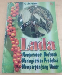 Lada : Mempercepat Berbuah Meningkatkan Produksi Memperpanjang Umur