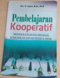 Pembelajaran Kooperatif : Meningkatkan Kecerdasan Komunikasi Antar Peserta Didik