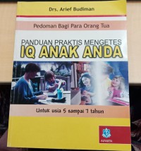 Pedoman Bagi Orang Tua Panduan Praktis Mengetes IQ Anak Anda : Untuk usia 5 sampai 7 tahun