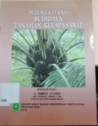 Petunjuk Teknis Budidaya Tanaman Kelapa Sawit