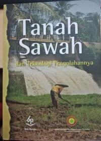 Tanah Sawah dan Teknologi Pengolahannya