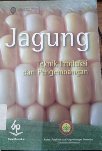 Jagung : Teknik Produksi dan Pengembangan