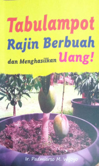 Tabulampot Rajin Berbuah dan Menghasilkan Uang!