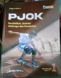 PJOK : Pendidikan Jasmani Olaharaga dan Kesehatan Kelas X SMA/MA/SMK